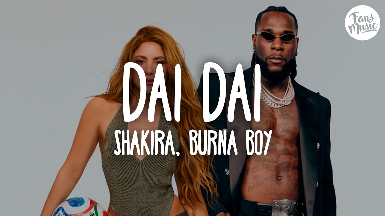 Shakira, Burna Boy - Dai Dai (Letra) | FIFA World Cup Song 2026