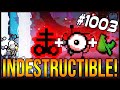 INDESTRUCTIBLE! - The Binding Of Isaac: Afterbirth+ #1003