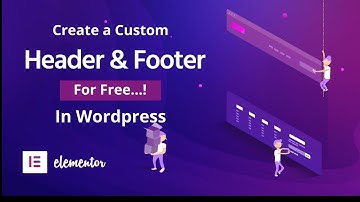 How To Create Custom Header & Footer in WordPress | elementor tutorial