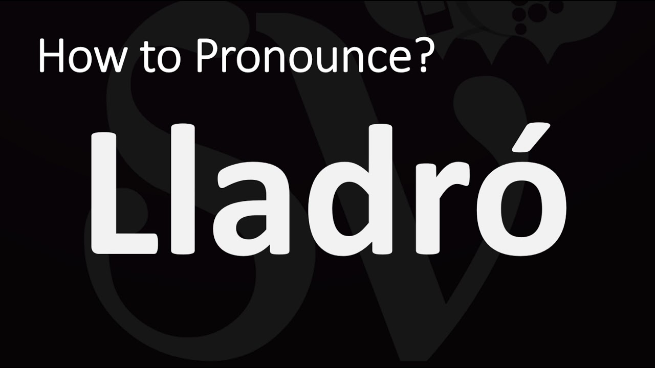 How To Pronounce Lladro