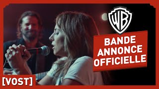 A Star is Born - Bande Annonce Officielle (VOST) - Lady Gaga / Bradley Cooper