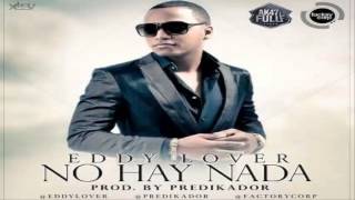 No Hay Nada (Con Letra) - Eddy Lover (Prod By Predikador) ★Reggaeton Romantico 2013★