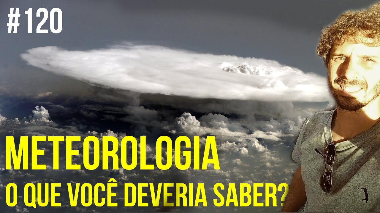 Meteorologia, o que você deveria saber? | #SAL