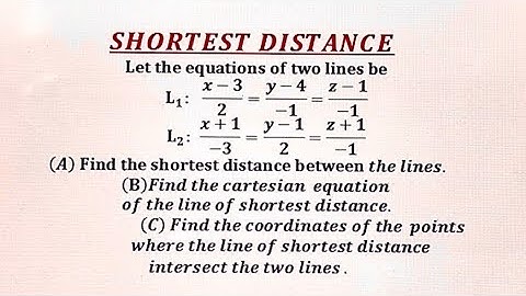 How to find the Shortest distance between two skew lines and equation of line of shortest distance 
