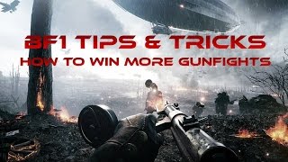 Batefield 1 TIPS AND TRICKS, HOW TO WIN MORE GUNFIGHTS WITH @XpulsionProoF
