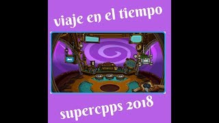 ADELANTO FIESTA VIAJE EN EL TIEMPO /SUPERCPPS 2018