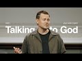 Prayer talking to god  john mark comer