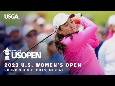 2023 U.S. Women&#39;s Open Highlights: Round 3, Midday