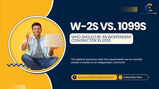 W 2s vs  1099s | Independent Contractor In 2025 | WEBINAR