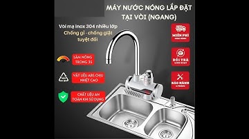 Nước Nóng Lạnh Tại Vòi - Lắp Bồn Rửa Bát, Rửa Mặt và Gắn Tường Phòng Tắm Giai Pháp Hoàn Hảo
