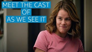 Meet the Cast | As We See It | Prime Video