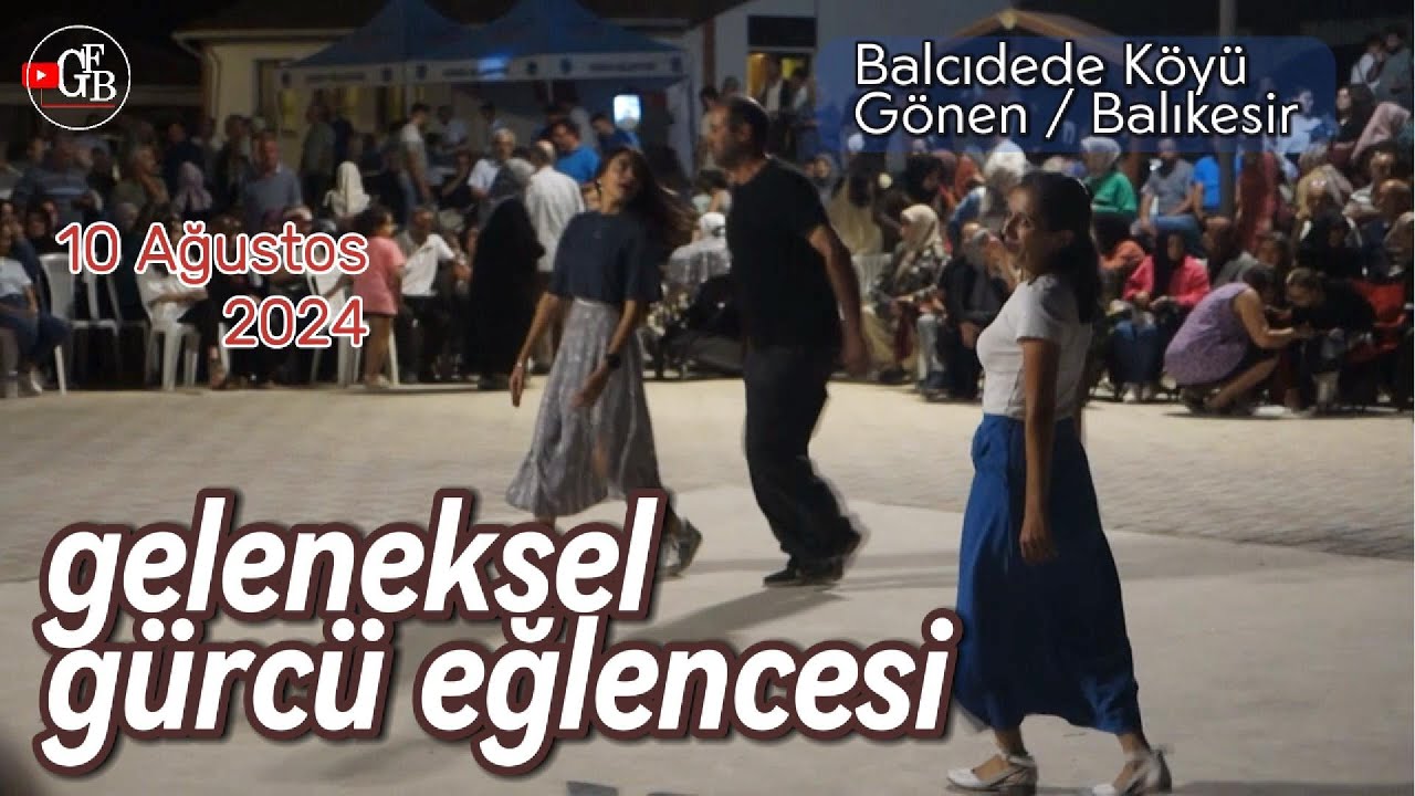 Geleneksel Gürcü Eğlencesi Gönen Bld. Başk. İbrahim Palaz'ın oyunu ile başladı. 10.08.2024