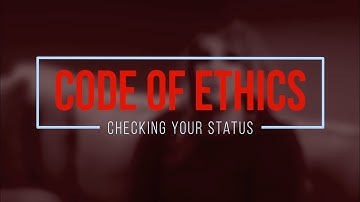 Code of Ethics - How to Check Your Status