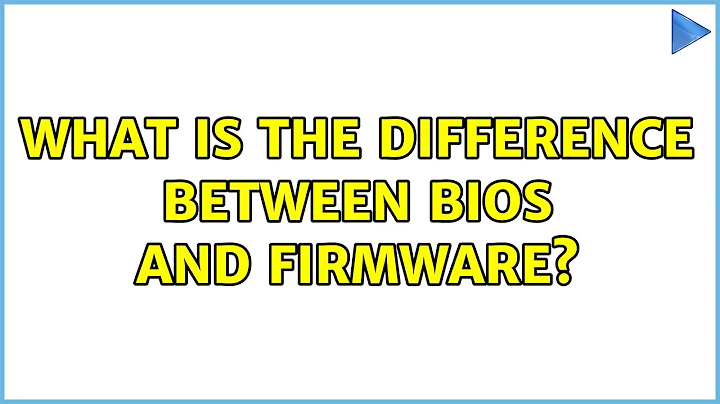 What is the difference between BIOS and firmware? (9 Solutions!!)