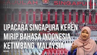 Keren! Upacara Di Singapura Pakai B Indonesia Sementara Malaysia Masih Dikontrol British?!