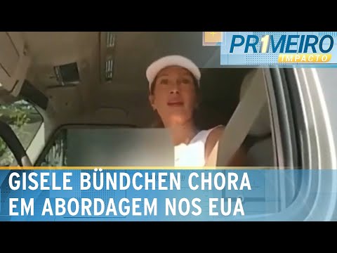 Video gisele-bundchen-e-flagrada-chorando-em-abordagem-policial-nos-eua-primeiro-impacto-26-04-24