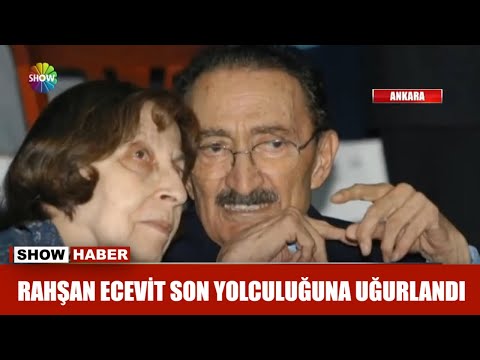 Rahşan Ecevit son yolculuğuna uğurlandı