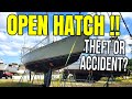 Boat hatch found open for months theft or accident  sailing balachandra e112
