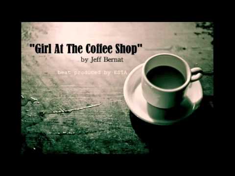 Jeff Bernat (+) Girl At The Coffee Shop