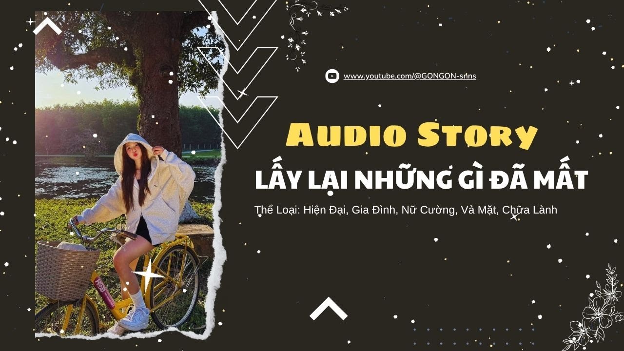 [TRUYỆN AUDIO] || LẤY LẠI NHỮNG GÌ ĐÃ MẤT || GONGON