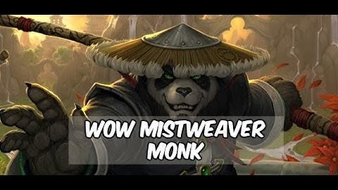 WoW Legion Mistweaver Monk/Healing Guide