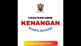 Video thumbnail of "KENANGAN - WA KANCIL FEAT KOSLET"