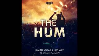 Dimitri Vegas & Like Mike vs Ummet Ozcan - The Hum(Clean)