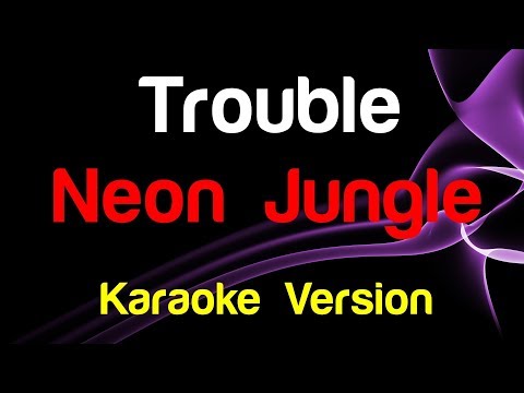 Neon Jungle - Trouble - King Of-র ভিডিওর থাম্বনেইল