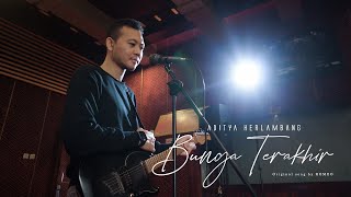 BUNGA TERAKHIR - ROMEO | COVER BY ADITYA HERLAMBANG