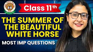 Class 11 English | The Summer of the Beautiful White Horse | Most Imp Questions 🔥 CBSE 2027 | Nikita
