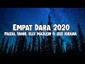 Empat Dara 2020 - Elly Mazlein, Faizal Tahir & Zizi Kirana (Lirik)