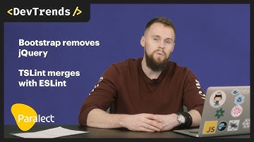 DevTrends #44: Bootstrap removes jQuery, TSLint merges with ESLint