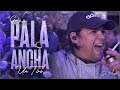 PALA ANCHA - SESSIONES CON PUBLICO #1 (SIN MIEDO : 1 "TIRO")