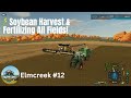 🌾 Soybean Harvest, Fertilizing & Big Silage Contract Profit! | FS22 Elmcreek Start From Scratch #12
