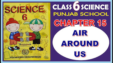 6th SCIENCE CHAPTER 15 AIR AROUND US | New book (WITH QUESTION ANSWER) PSEB