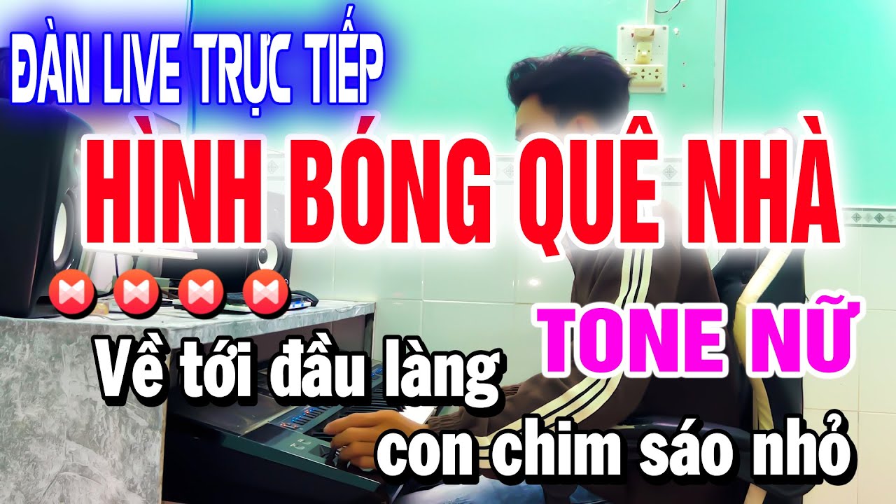 Hình Bóng Quê Nhà Cha Cha Cha Karaoke Tone Nữ (Đàn Trực Tiếp) Nhạc Sống Hào Organ - Beat Mới