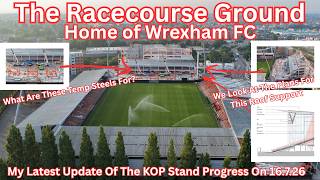 WREXHAM FC STADIUM ON 16.7.26 - DEVELOPMENT PROGRESS