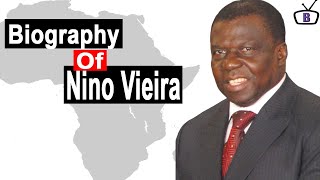 Biography of João Bernardo Nino Vieira,the first democratically elected President of GuineaBissau