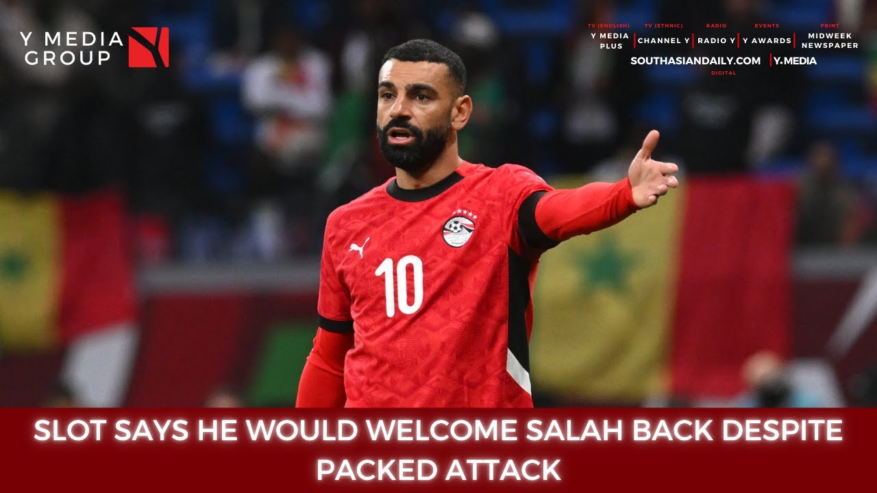 Slot Says He Would Welcome Salah Back Despite Packed Attack