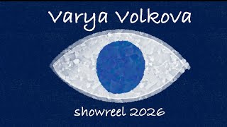 Varya Volkova. ANIMATION SHOWREEL 2026 
