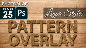 Layer Styles | Pattern Overlay | Adobe Photoshop for Beginners in Urdu / Hindi - Class-25