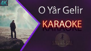 O Yar Gelir Karaoke Türkü