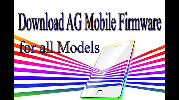 Download AG Mobile Stock Rom | Firmware | Flash File for all Models