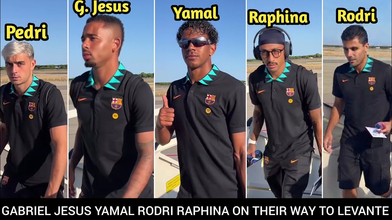 Yamal Rodri Gabriel Jesus Raphina Pedri And Other Barca Player Fly To Levante For Their Laliga Match