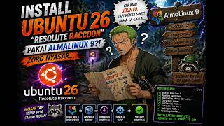 INSTALL Ubuntu 26 “Resolute Raccoon” Pakai AlmaLinux?! NO ISO BOOT!