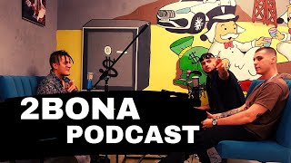 2BONA PODCAST. (The Best Podcast) Ep. 46