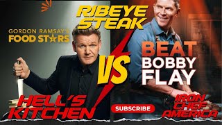 Hell's Kitchen VS Iron Chef America || Ribeye Steak || Gordon Ramsay, Bobby Flay