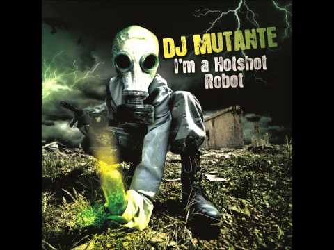 DJ MUTANTE - 04 - STOMP - I'M A HOTSHOT ROBOT - PKGCD59