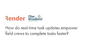 Empower field crews with real time task updates | Render Networks