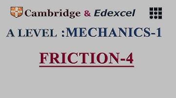 A-LEVEL: MECHANICS-1:[CAMBRIDGE & EDEXCEL]: RESOLVING FORCE & FRICTION: CLASS-5